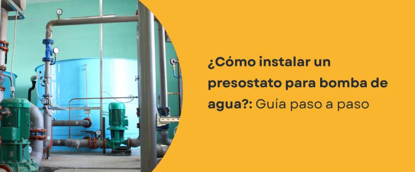 Cómo instalar un presostato para bomba de agua