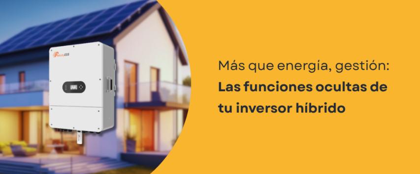 Funciones de un inversor híbrido: todo lo que puede hacer en tu sistema solar