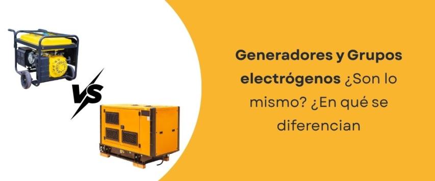 ¿Cuál es la diferencia entre generador y grupo electrógeno?