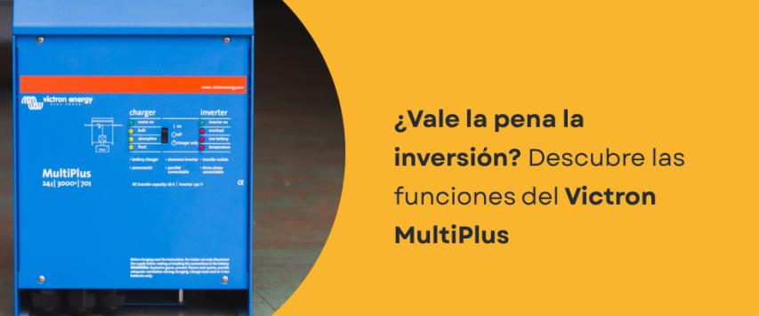 ¿Qué funciones tiene el Inversor Victron Multiplus?