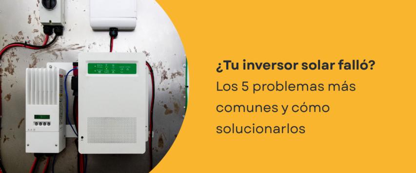 Problemas comunes de los inversores solares