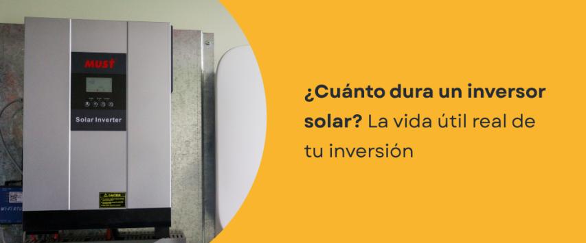 ¿Cuál es la vida útil de un inversor solar?