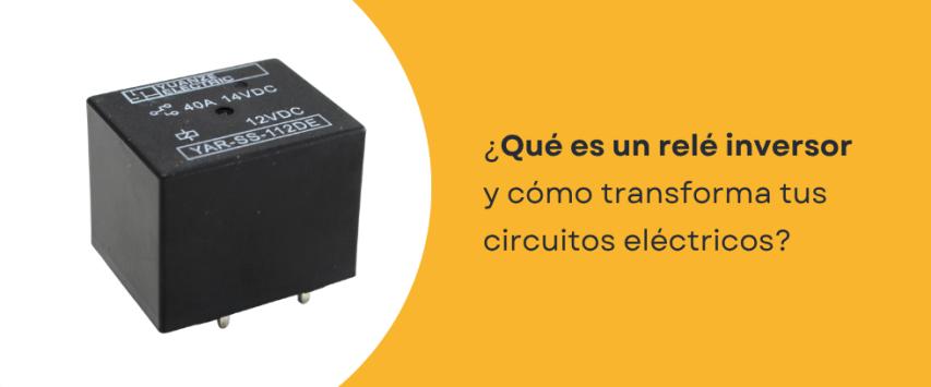 Qué es un relay inversor