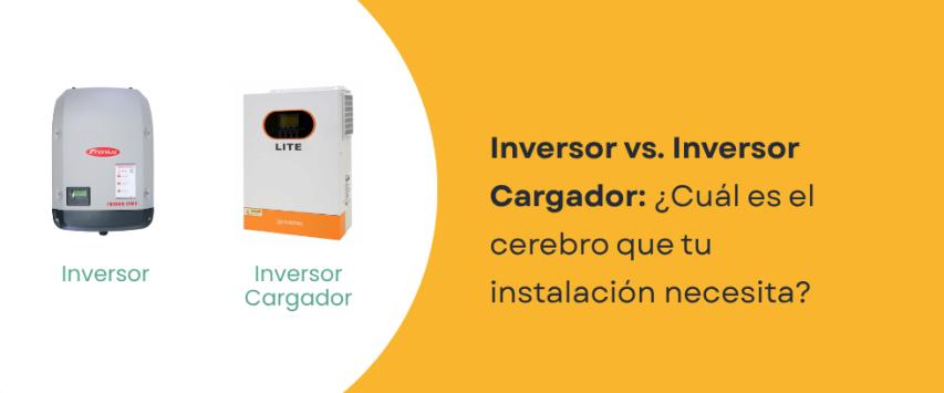 ¿Cuál es la diferencia entre un inversor y un inversor cargador?