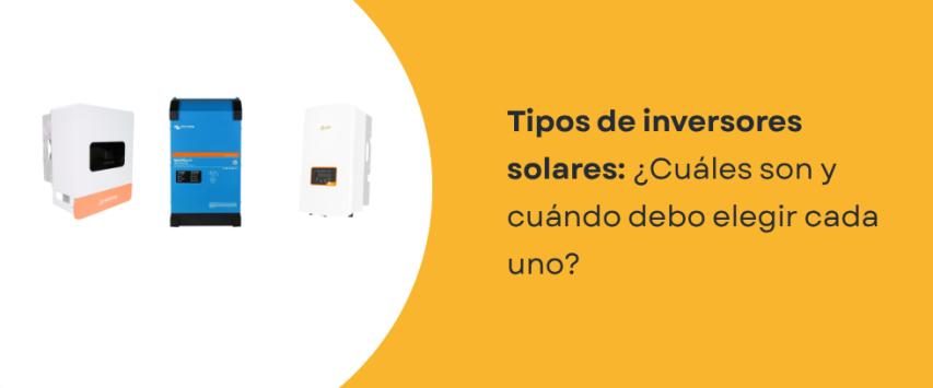 Tipos de Inversores Solares