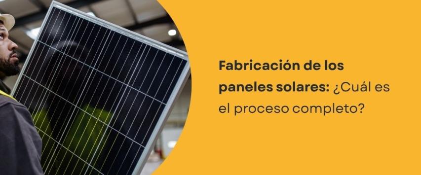 ¿Cómo se fabrica un panel solar?