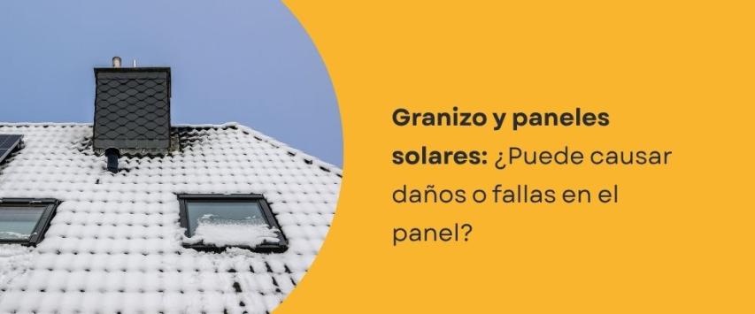 ¿Qué pasa si le cae granizo a un panel solar?