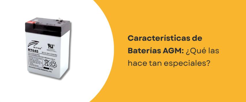 Características de las baterías AGM
