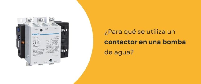¿Para qué se utiliza un contactor en una bomba de agua?