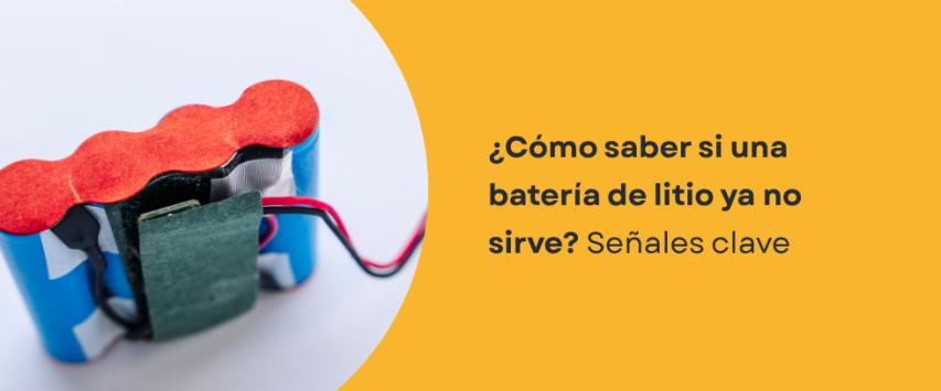 ¿Cómo saber si una batería de litio ya no sirve?