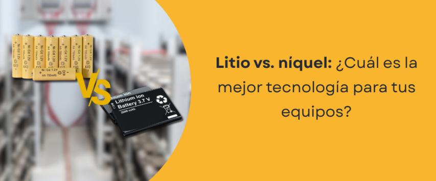 ¿Qué batería es mejor: Níquel o Litio?