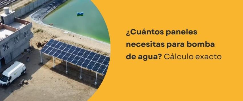 ¿Cuántos paneles solares necesito para hacer funcionar una bomba de agua?