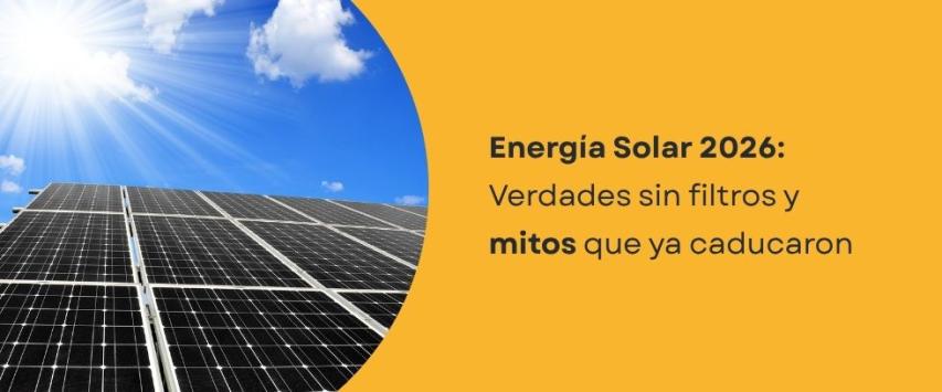 Las verdades y mitos sobre la energía solar
