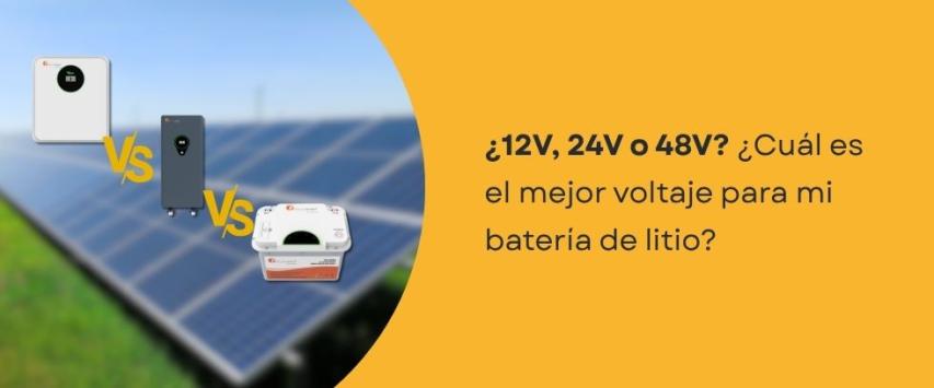 Baterías de litio 12V, 24V y 48V: diferencias técnicas y cuál conviene más