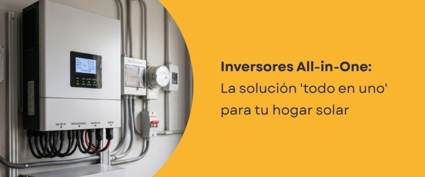 ¿Qué son los inversores All-in-one?