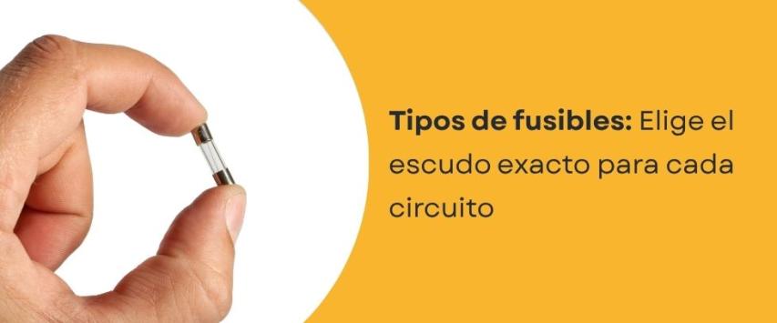 Tipos de fusibles eléctricos