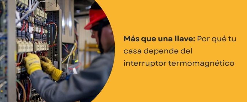 ¿Qué es y para qué sirve un interruptor termomagnético?