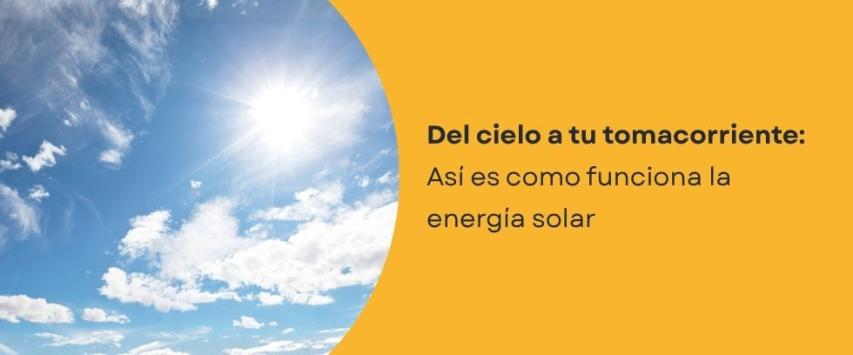 Cómo funciona la energía solar