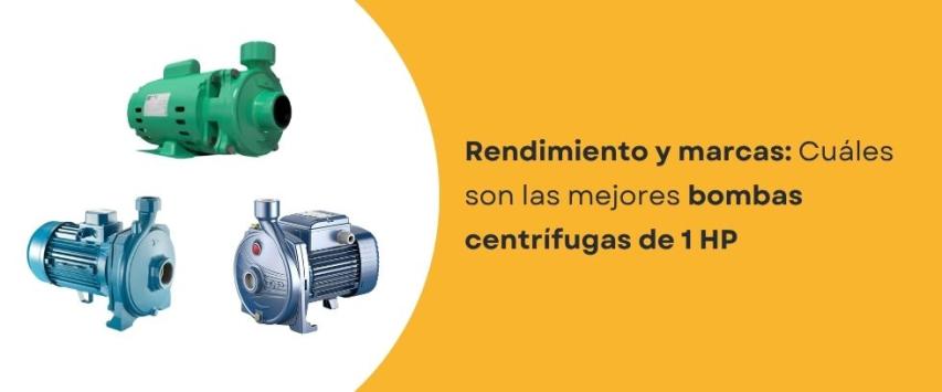¿Cuáles son las mejores bombas centrífugas de 1HP?