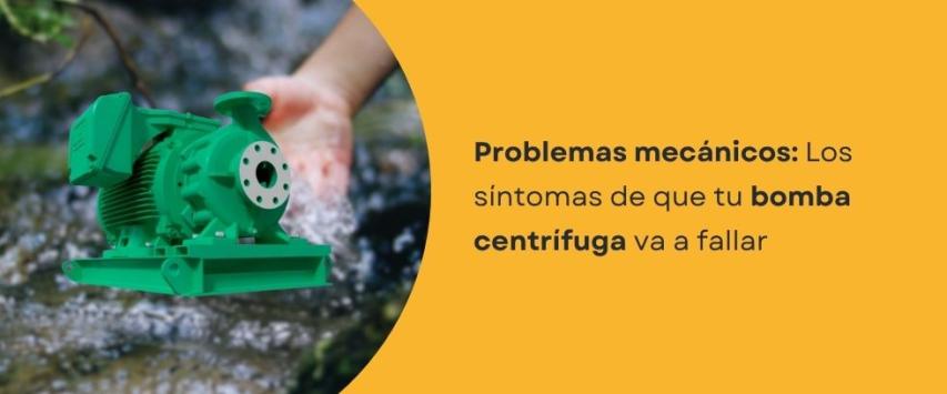 ¿Qué fallas suelen tener las bombas centrífugas?