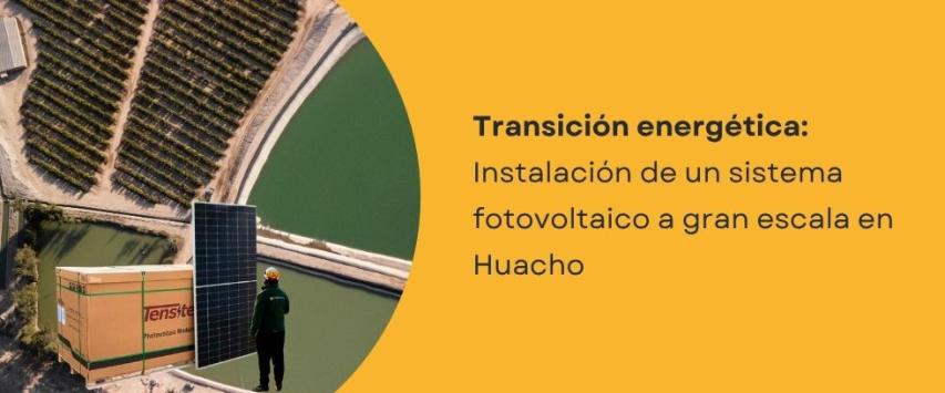 Empresa en Huacho apuesta por energía solar y reduce su dependencia del combustible