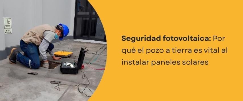 ¿Es necesario un pozo a tierra cuando se instala un sistema fotovoltaico?