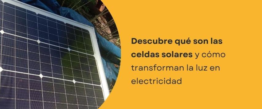 Qué son las celdas solares