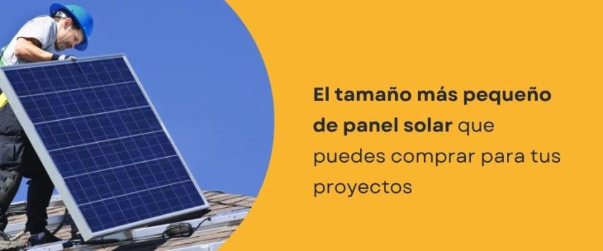 ¿Cuál es el tamaño mínimo de un panel solar?
