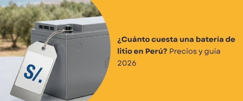 ¿Cuánto cuesta una batería de litio en Perú?