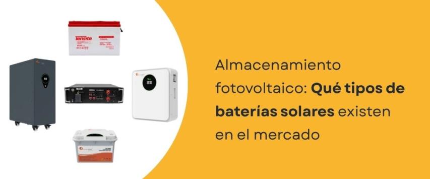 Tipos y funciones de las baterías solares