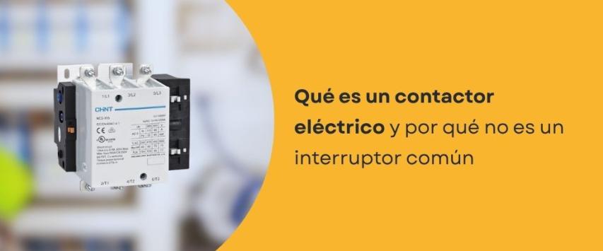 ¿Qué es un contactor eléctrico?