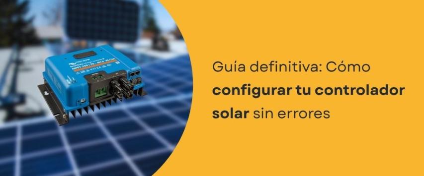 Cómo configurar un controlador solar paso a paso
