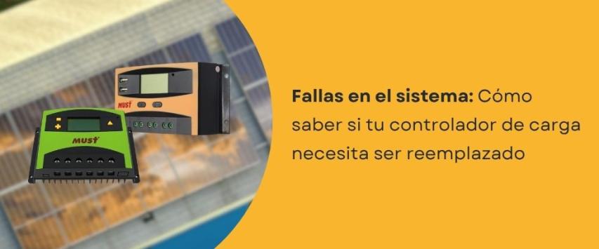 ¿Cómo saber si tu controlador de carga solar necesita ser reemplazado?
