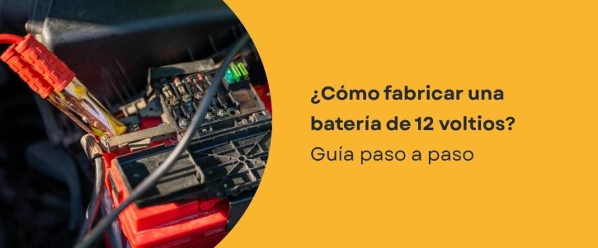 Cómo fabricar una batería de 12 voltios