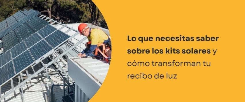 Lo que necesita saber sobre los kits solares