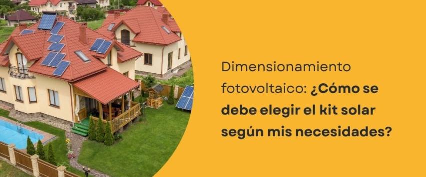 ¿Cómo se debe elegir el kit solar según mis necesidades?