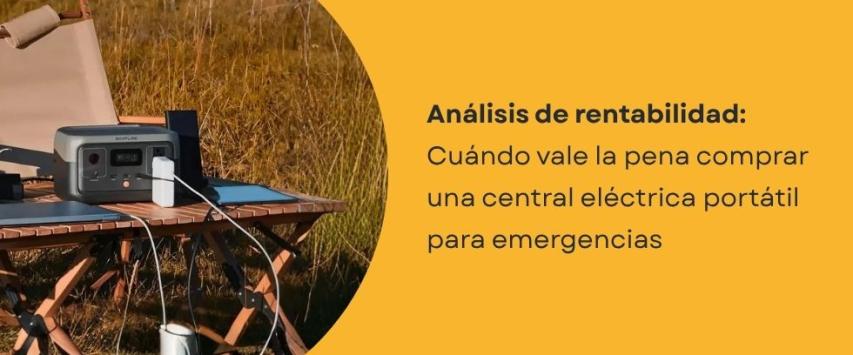 ¿Vale la pena comprar una central eléctrica portátil?