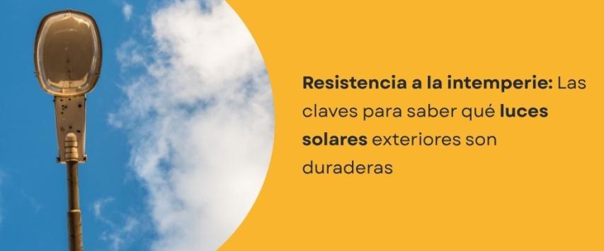 ¿Qué luces solares exteriores son duraderas?