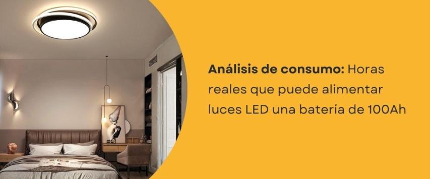 ¿Cuánto tiempo puede alimentar luces LED una batería de 100Ah?
