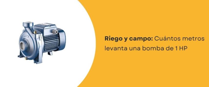 ¿Cuántos metros levanta una bomba de 1 HP?