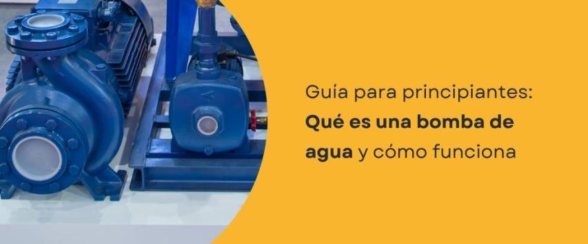 Qué es una bomba de agua