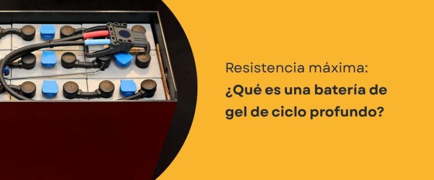 ¿Qué es una batería de gel de ciclo profundo?