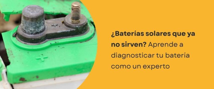 ¿Cómo saber si una batería solar ya no sirve?
