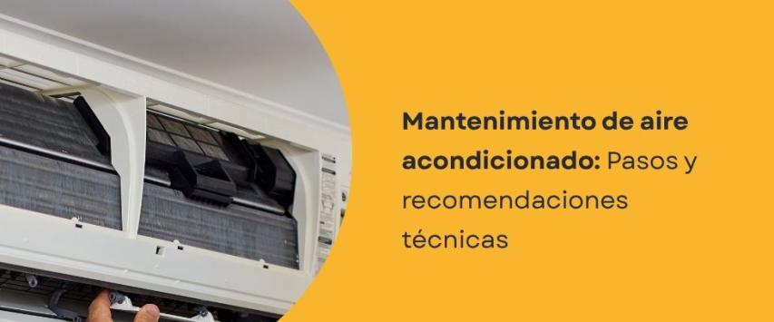 Mantenimiento de aire acondicionado: guía práctica para prolongar su vida útil