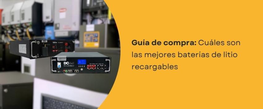 ¿Cuáles son las mejores baterías de litio recargables?