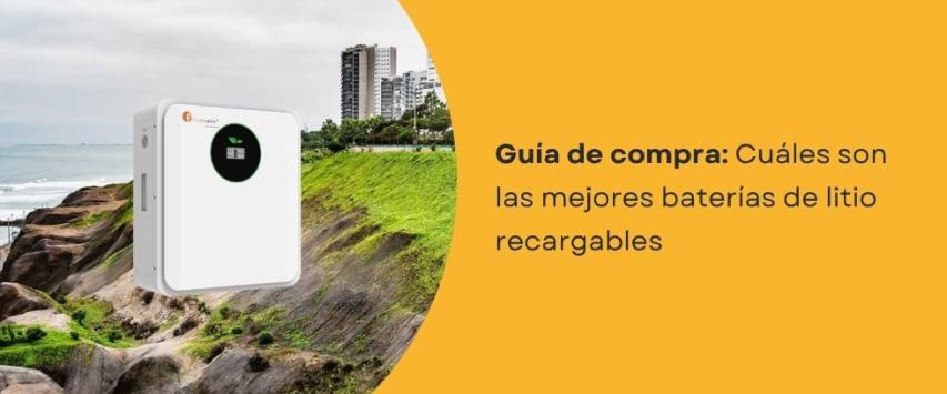 ¿Las baterías de litio funcionan en climas como el Perú?