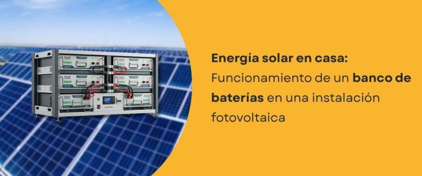 Funcionamiento de un banco de baterías en una instalación fotovoltaica