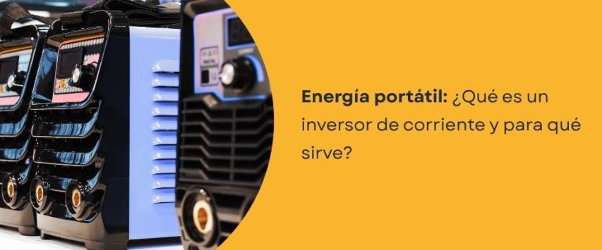 ¿Qué es un inversor de corriente?