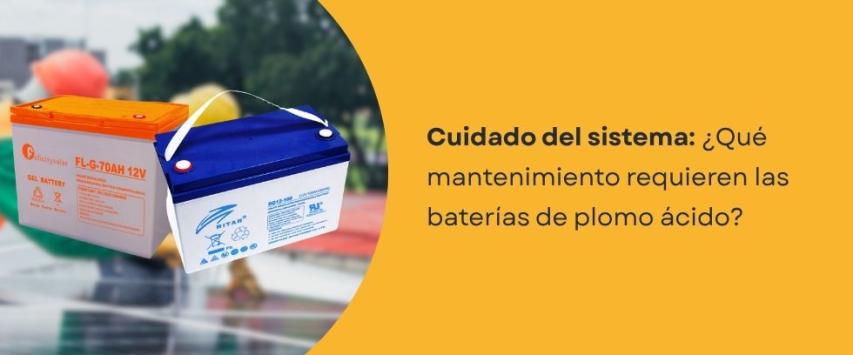 ¿Qué mantenimiento requieren las baterias de plomo acido?