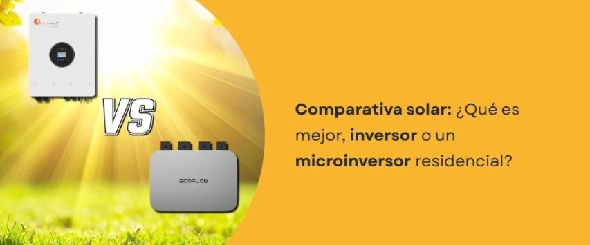 ¿Es mejor un inversor o un microinversor?